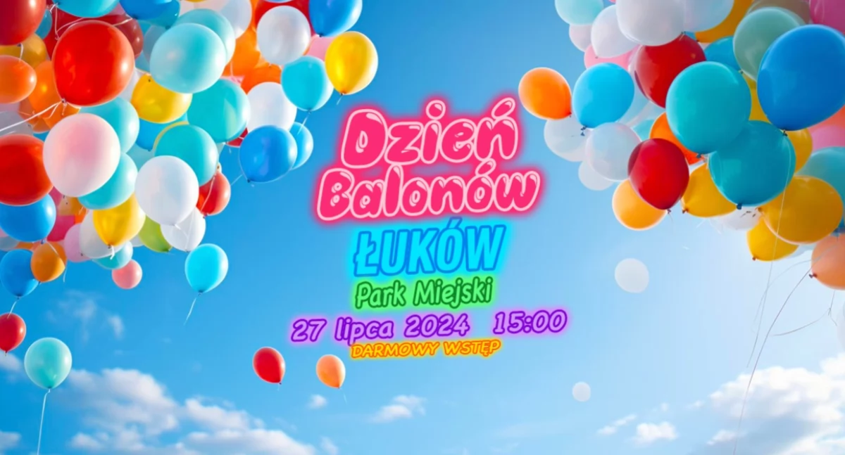 Pogoda , Łukowski Ośrodek Kultury zaprasza Dzień Balonów Łukowie! - zdjęcie, fotografia