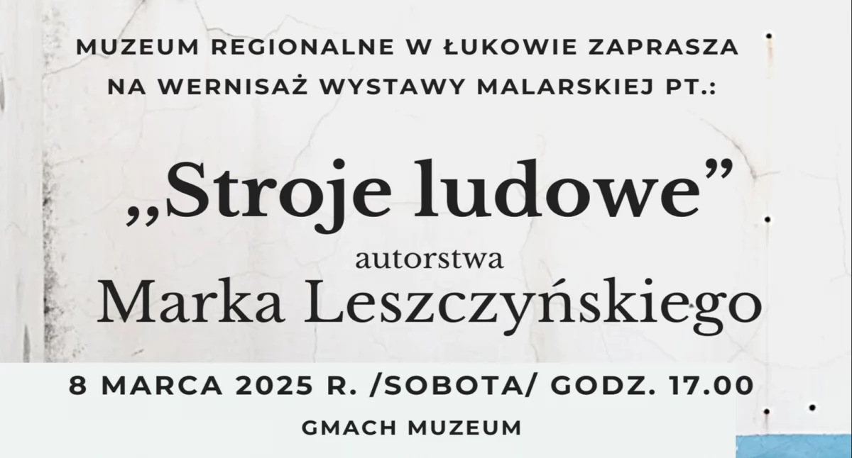 Informacje kulturalne, Wernisaż wystawy malarstwa Marka Leszczyńskiego okazji Kobiet Muzeum Regionalnym Łukowie - zdjęcie, fotografia