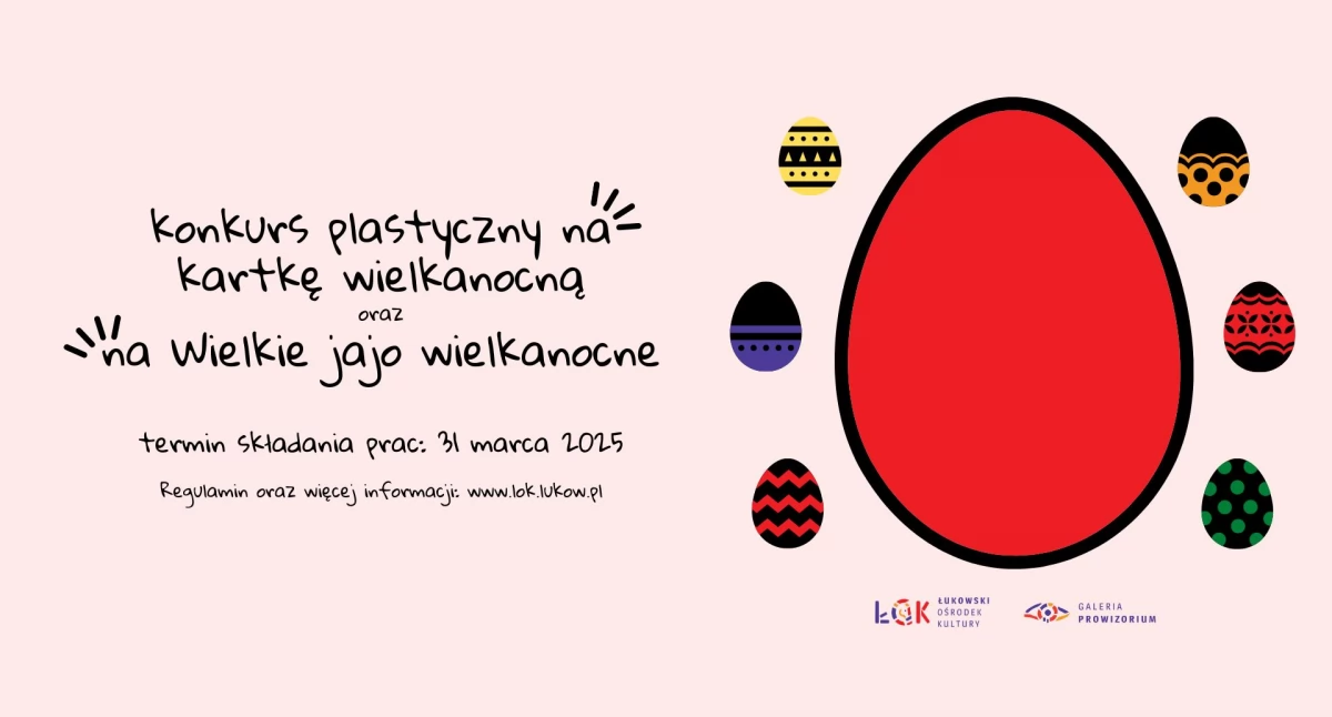 Konkursy, Łukowski Ośrodek Kultury ogłasza konkursy „Kartkę Wielkanocną 2025” „Wielkie Wielkanocne 2025” - zdjęcie, fotografia