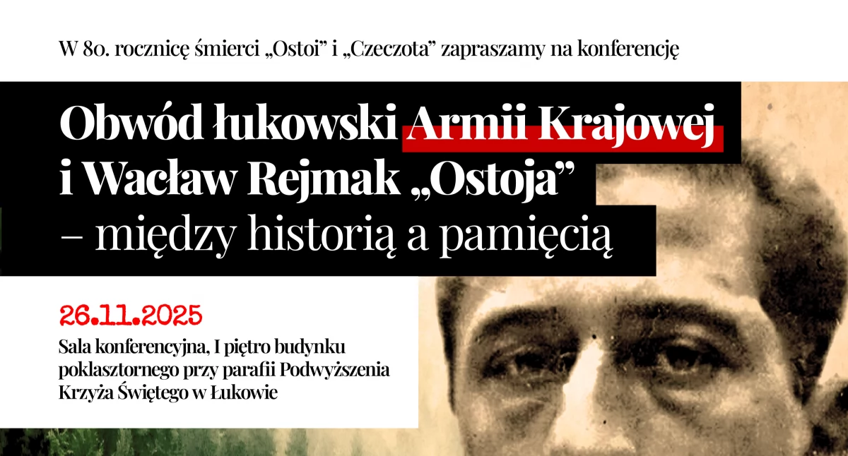 Historia, Upamiętnienie „Ostoja” „Czeczota” Konferencja obwodzie Łuków - zdjęcie, fotografia