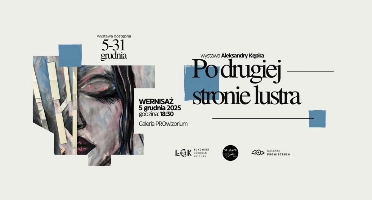 Informacje kulturalne, Łuków Zobacz kryje lustro! Wystawa obrazów Aleksandry Kępki Lokalna artystka zaprasza niezwykłe odbicia - zdjęcie, fotografia