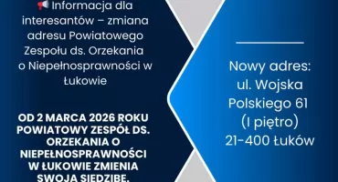 Powiatowy Zespół ds. Orzekania o Niepełnosprawności w Łukowie zmienia siedzibę