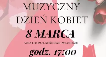 Dzień Kobiet w Łukowie:„Łukowiacy” w I LO. Wstęp wolny!