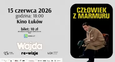  Lekcja historii, która boli do dziś. „Człowiek z marmuru” w Kinie Łuków