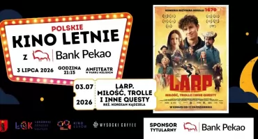 Polskie Kino Letnie z Bankiem Pekao S.A. -  LARP. Miłość, trolle i inne questy 