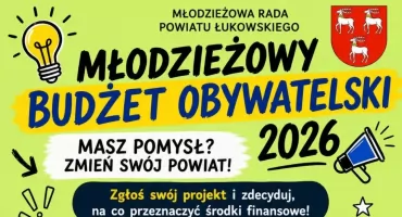 Młodzieżowy Budżet Obywatelski 2026: Masz pomysł? Zmień powiat łukowski!