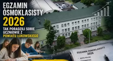 Egzamin ósmoklasisty 2026. Tak poradzili sobie uczniowie z powiatu łukowskiego. Znamy najlepsze szkoły i gminy