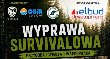 Leśny sprawdzian dla rodzin z Łukowa. Przejdą 8 kilometrów i nauczą się sztuki przetrwania!
