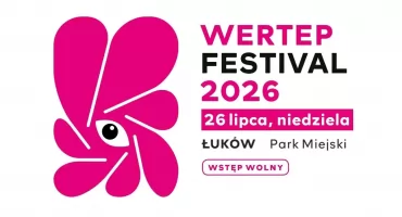 Międzynarodowy Festiwal Teatralny „WERTEP FESTIVAL” Łuków 2026 