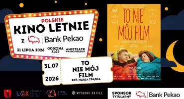 Łuków: Polskie Kino Letnie z Bankiem Pekao S.A. - „To nie mój film” 