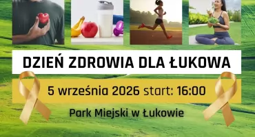 Dzień Zdrowia dla Łukowa:  Nie może Cię zabraknąć! 