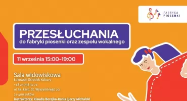 Przesłuchania do Fabryki Piosenki ŁOK oraz Zespołu Wokalnego ŁOK 
