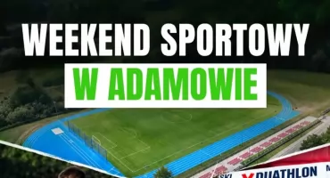 Adamów tego weekendu sportowym centrum powiatu z wyjątkowymi wydarzeniami