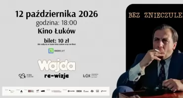 Wajda: re-wizje w Kinie Łuków - „Bez znieczulenia” 