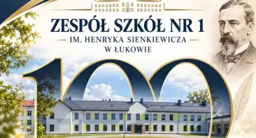 Rozpoczynamy rok jubileuszowy – 100-lecie Zespołu Szkół Nr 1 w Łukowie