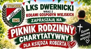 LKS Dwernicki i KGW grają dla księdza Roberta. W Stoczku Łukowskim szykuje się wielki piknik charytatywny